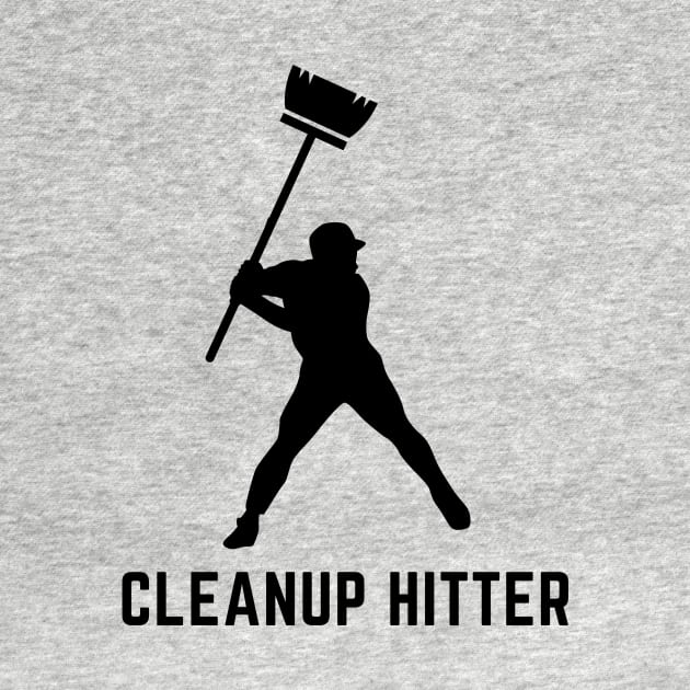 Cleanup hitter- a baseball term design by C-Dogg